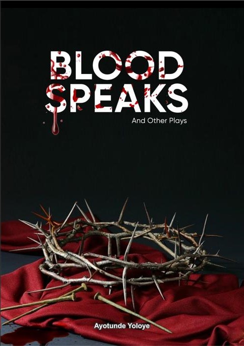 Blood Speaks (And Other Plays)